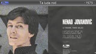 Nenad Jovanovic  Ta luda noc  Audio 1979 [upl. by Alphonse]