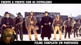 Frente a Frente com os Pistoleiros  Filme de Faroeste  HD  Filme em Português [upl. by Asle]