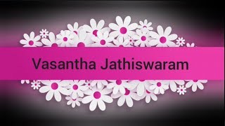 Vasantha Jathiswaram [upl. by Sukram]