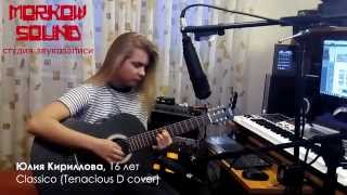 MorkowSound  Юлия Кириллова  Classico Tenacious D  cover [upl. by Gabi]