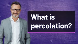 What is percolation [upl. by Cara]