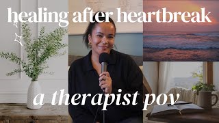 Healing After Heartbreak A Therapists POV [upl. by Keavy]