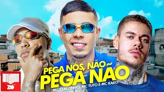 Pega Nóis Não Pega Não  MC Tuto MC Cebezinho e MC Kako Áudio Oficial DJ Oreia [upl. by Lock]