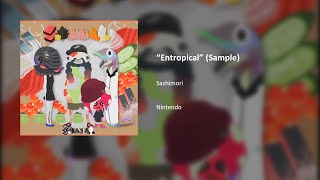 Splatoon 2 OST “Entropical”  Sashimori Sample [upl. by Ennaed]