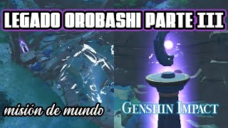 quotLegado Orobashi Parte IIIquot misión de mundo Genshin Impact [upl. by Soph]