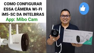 Como configurar câmera wifi externa iM5SC da intelbras app Mibo Cam [upl. by Kalvin]