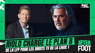 Droits TV  Riolo charge la LFP et son plan B à 25 euros par mois pour la Ligue 1 [upl. by Cuthbertson]