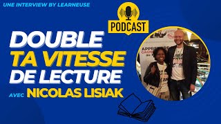 Interview de Nicolas Lisiak Expert en Lecture Rapide  Doublez votre vitesse de lecture  PODCAST [upl. by Latrina]