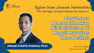 Bagaimana Mempertahankan Nilainilai Islam di Negeri Mayoritas Nonmuslim  Ahmad M Rafie Pratama [upl. by Leavelle]