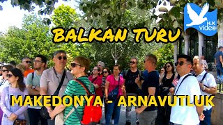 BALKAN TURU MAKEDONYA  ARNAVUTLUK [upl. by Avron]