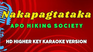 Nakapagtataka  APO Hiking Society HD HIGHER KEY Karaoke Version [upl. by Roel]