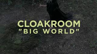 CLOAKROOM  quotBig Worldquot Official Video [upl. by Pilar]