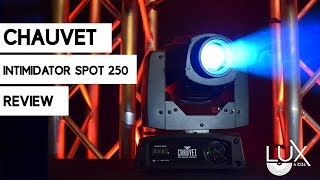 Chauvet Intimidator Spot 250 LED Review  Lux 4 Djs [upl. by Lorien376]