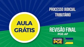 Direito Tributário  Processo Judicial Tributário  AULA GRÁTIS PGEAP [upl. by Kendra]