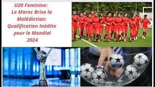 Maroc U20F Une Première Historique le Maroc au mondial2024 football worldcup foot coupedumonde [upl. by Najar]