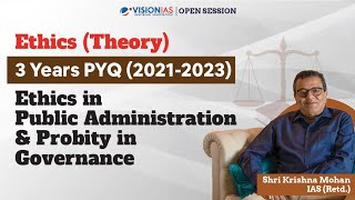 Ethics Theory  3 Year PYQ 2021 2023  Ethics in Public Administration amp Probity in Governance [upl. by Aztirak]