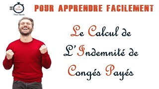 Le Calcul des Indemnités de Congés Payés [upl. by Sema4]