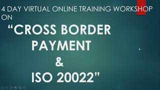 4 day Training Program on Cross Border Payment and ISO 20022 [upl. by Dalila722]