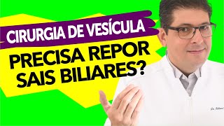 Cirurgia de Vesícula Quem Precisa Repor Sais Biliares  Dr Juliano Teles [upl. by Atsedom399]