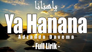 Full Lirik quotYA HANANAquot  ياهنانا   By Adzando Davema  Sholawat Merdu Viral Tiktok [upl. by Cointon]