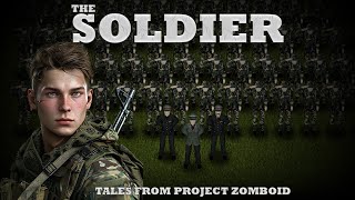 The Soldier  Tales From Project Zomboid [upl. by Porty]