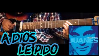 A Dios le pido  Juanes  Guitar Cover [upl. by Okika992]