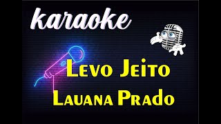 karaoke levo jeito lauana prado [upl. by Ttayw]