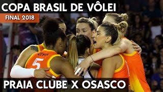 PRAIA CLUBE X OSASCO  FINAL COPA BRASIL DE VÔLEI 2018 HD [upl. by Thorfinn]