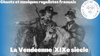 La Vendéenne XIXe siècle  Chants et musiques royalistes français [upl. by Otrebcire]