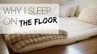 WHY I SLEEP ON THE FLOOR  Japanese Futons [upl. by Barger]