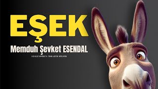 SESLİ HİKAYE  EŞEK  Memduh Şevket ESENDAL  Seslendiren İbrahim BİLDİR [upl. by Llaccm576]