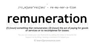 Pronunciation of Remuneration  Definition of Remuneration [upl. by Lette647]