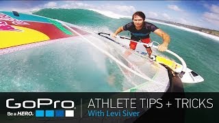 GoPro Athlete Tips and Tricks Windsurfing with Levi Siver Ep 17 [upl. by Gehlbach615]