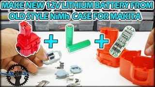 DIY New 12V Lithium Battery from old style NiMh Case For MAKITA [upl. by Namra]