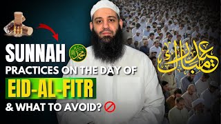 The Sunnah Practices On The Day Of Eid AlFitr amp What To Avoid  Abu Bakr Zoud [upl. by Anitnatsnok760]