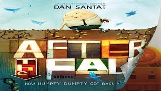 After The Fall by Dan Santat How Humpty Dumpty Got Back Up Again [upl. by Eeznyl]