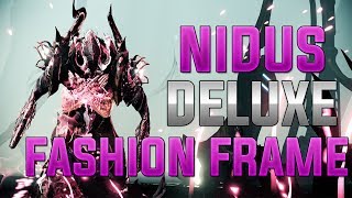 WARFRAME NIDUS DELUXE FASHION FRAME [upl. by Ultann137]