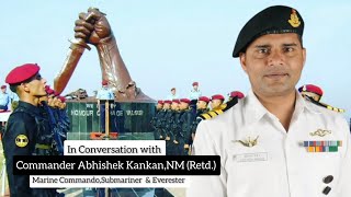 Journey of becoming a Marine commando Submariner and an Everster  Cdr Abhishek Kankan NM Retd [upl. by Anek122]