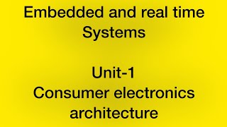 Embedded and real time systems Consumer electronics architecture [upl. by Connolly]