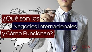 ¿Qué son los Negocios Internacionales y Cómo Funcionan [upl. by Jeb]