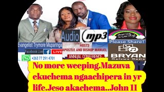 Evangelist Trymore Muparinga  No more weepingMazuva ekuchema ngaachipera Seiko Jeso akachema why [upl. by Quincey]