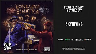 Peewee Longway amp Cassius Jay  Skydiving Longway Sinatra 2 [upl. by Holihs]