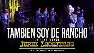 Tambien Soy De Rancho En Vivo  El Nono Y Su Banda Reina De Jerez [upl. by Katha]