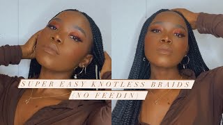 SUPER EASY KNOTLESS BRAIDS  one step NO FEEDIN [upl. by Hajar548]