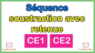 Séquence soustraction avec retenue CE1 CE2 [upl. by Kalie]