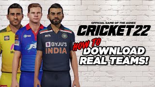 How to Download the quotRealquot Teams in Cricket 22 [upl. by Rabjohn]