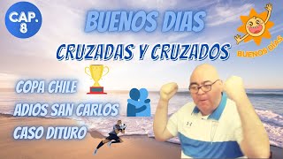 Buenos días Cruzadas y Cruzados  Despedida San Carlos  Copa Chile  ¿Dituro se va entre otros [upl. by Fitalludba]