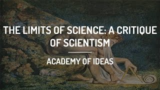 The Limits of Science  A Critique of Scientism [upl. by Oimetra]