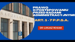 Prawo o postępowaniu przed sądami administracyjnymi art 1  7 PPSA [upl. by Nnadroj]