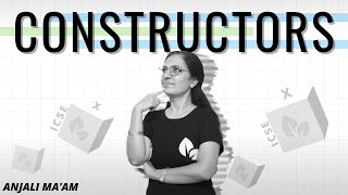 CONSTRUCTORS  Lecture 1  Default  Parameterized  NonParameterized  ICSE 10  Anjali Maam [upl. by Eynobe302]